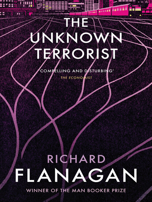 Title details for The Unknown Terrorist by Richard Flanagan - Available